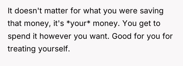 It doesn't matter for what you were saving that money,...