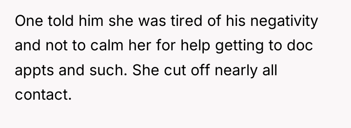 One told him she was tired of his negativity and...
