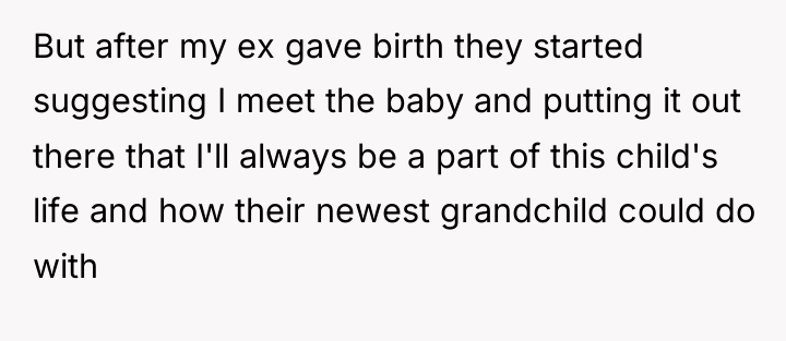 But after my ex gave birth they started suggesting I...