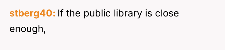 stberg40 If the public library is close enough,