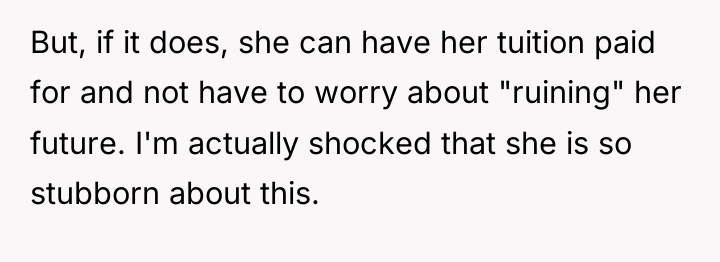 But, if it does, she can have her tuition paid...