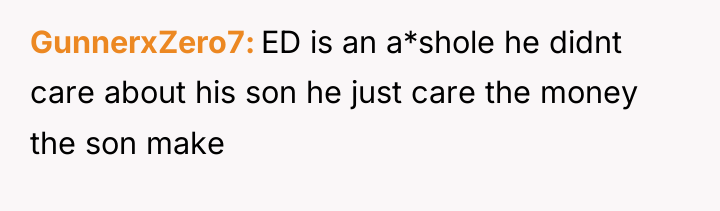GunnerxZero7 ED is an a*shole he didnt care about his...