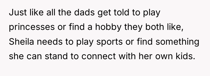 Just like all the dads get told to play princesses...