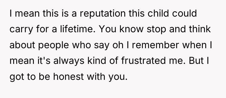 I mean this is a reputation this child could carry...