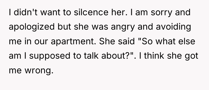 I didn't want to silcence her. I am sorry and...
