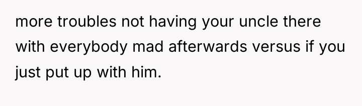more troubles not having your uncle there with everybody mad...