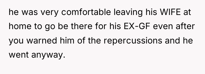 he was very comfortable leaving his WIFE at home to...