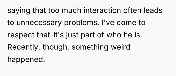 saying that too much interaction often leads to unnecessary problems....