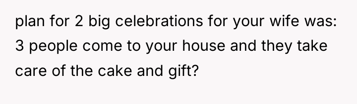 plan for 2 big celebrations for your wife was: 3...