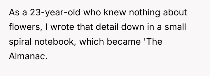 As a 23-year-old who knew nothing about flowers, I wrote...