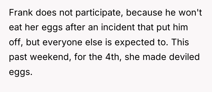 Frank does not participate, because he won't eat her eggs...