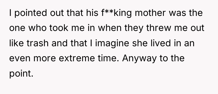 I pointed out that his f**king mother was the one...