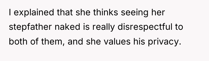 I explained that she thinks seeing her stepfather naked is...