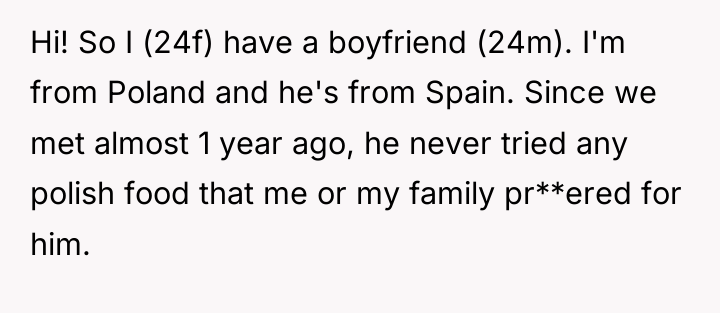 Hi! So I (24f) have a boyfriend (24m). I'm from...