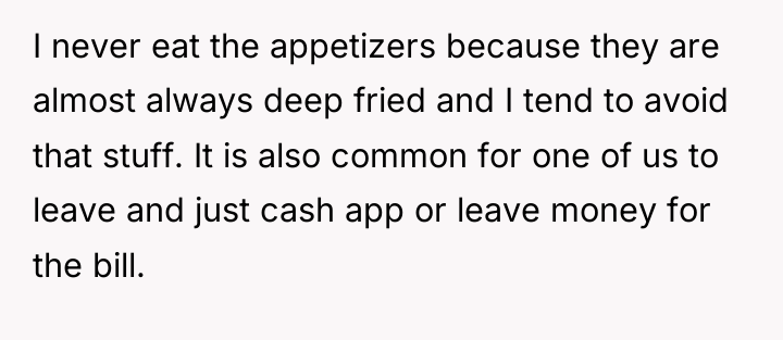 I never eat the appetizers because they are almost always...