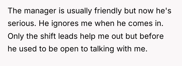 The manager is usually friendly but now he's serious. He...