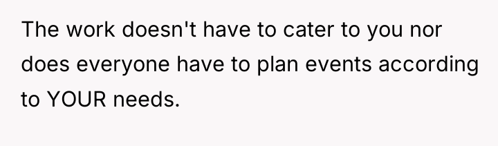 The work doesn't have to cater to you nor does...