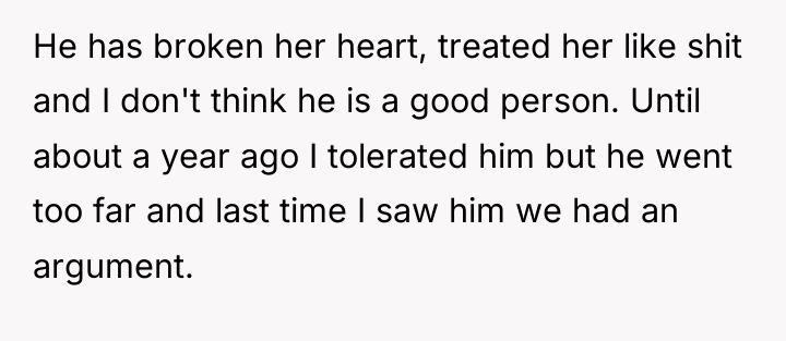 He has broken her heart, treated her like shit and...