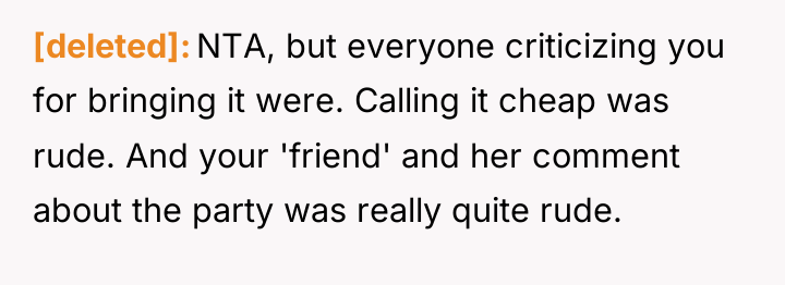 [deleted] NTA, but everyone criticizing you for bringing it were....