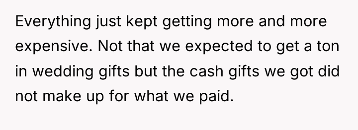 Everything just kept getting more and more expensive. Not that...