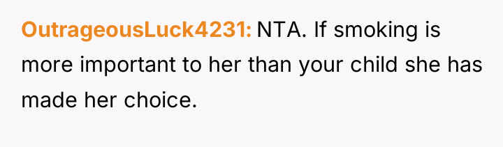 OutrageousLuck4231 NTA. If smoking is more important to her than...