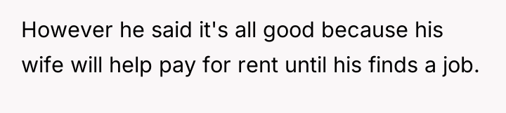 However he said it's all good because his wife will...