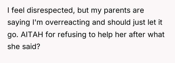 I feel disrespected, but my parents are saying I'm overreacting...