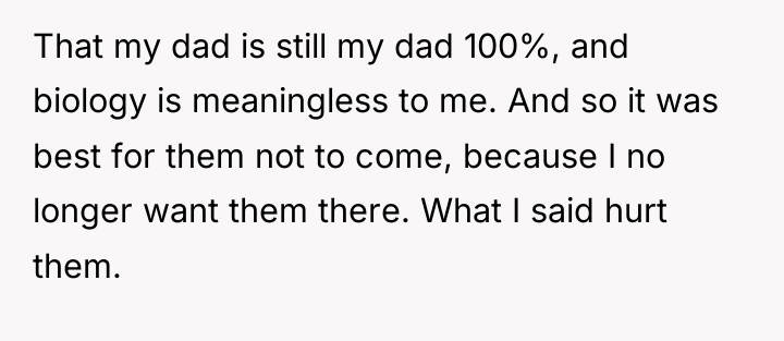 That my dad is still my dad 100%, and biology...