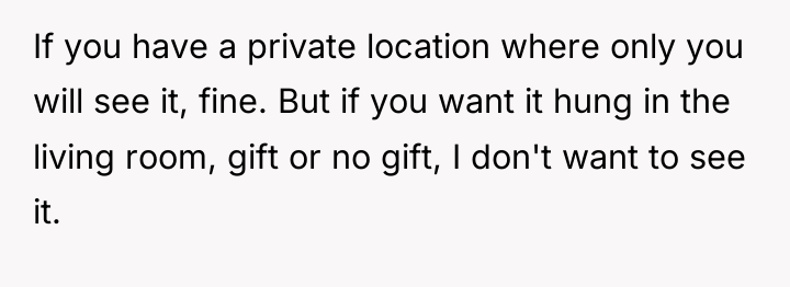 If you have a private location where only you will...