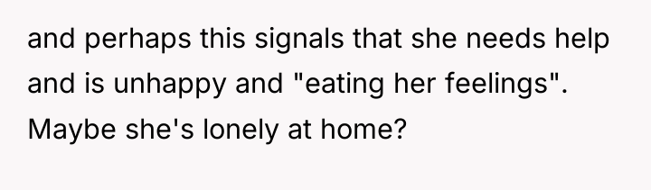 and perhaps this signals that she needs help and is...