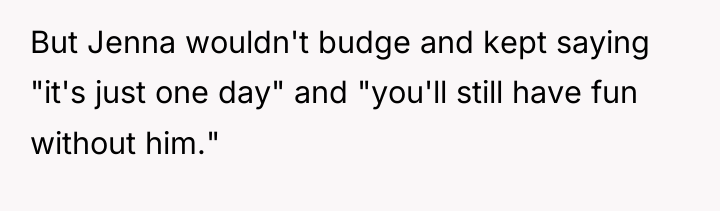 But Jenna wouldn't budge and kept saying "it's just one...