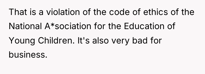 That is a violation of the code of ethics of...