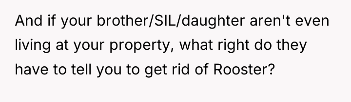 And if your brother/SIL/daughter aren't even living at your property,...