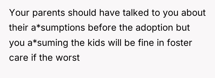 Your parents should have talked to you about their a*sumptions...