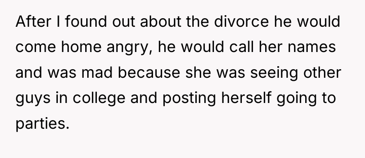After I found out about the divorce he would come...