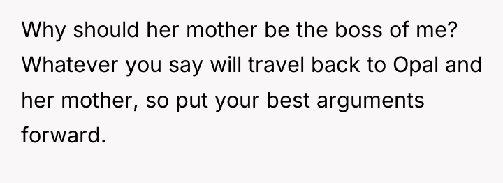 Why should her mother be the boss of me? Whatever...