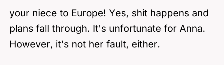 your niece to Europe! Yes, shit happens and plans fall...