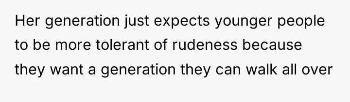 Her generation just expects younger people to be more tolerant...
