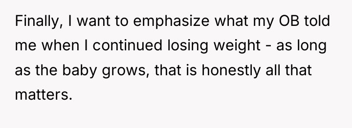 Finally, I want to emphasize what my OB told me...
