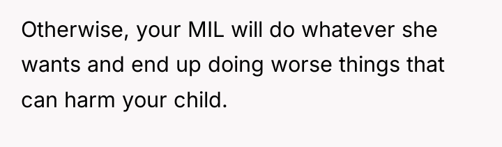 Otherwise, your MIL will do whatever she wants and end...
