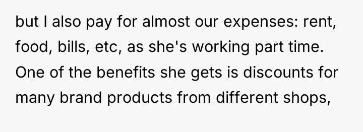 but I also pay for almost our expenses: rent, food,...