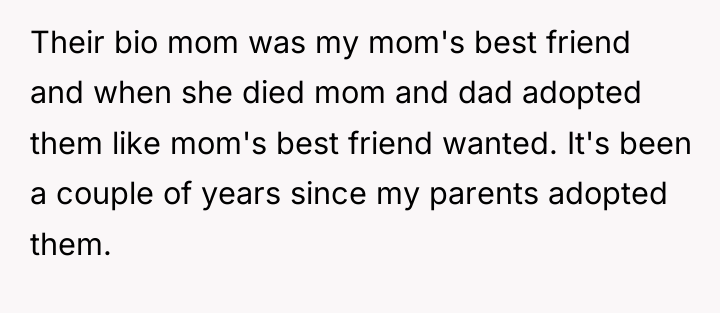 Their bio mom was my mom's best friend and when...