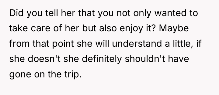 Did you tell her that you not only wanted to...