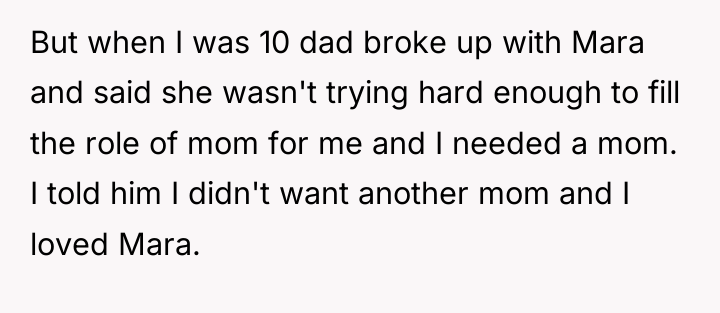 But when I was 10 dad broke up with Mara...