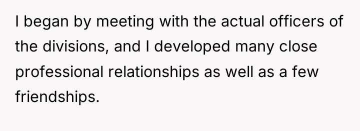 I began by meeting with the actual officers of the...