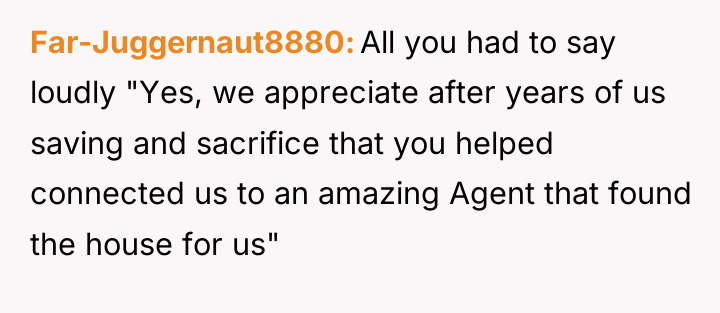 Far-Juggernaut8880 All you had to say loudly "Yes, we appreciate...