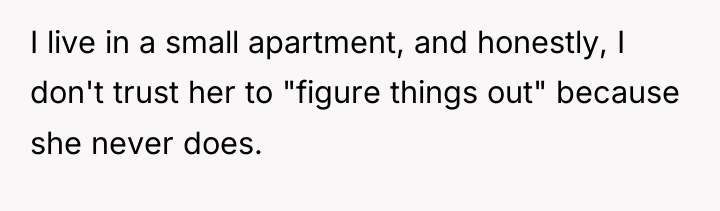I live in a small apartment, and honestly, I don't...