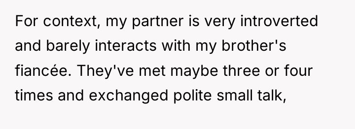 For context, my partner is very introverted and barely interacts...