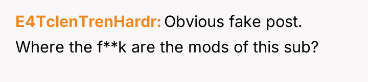 E4TclenTrenHardr Obvious fake post. Where the f**k are the mods...