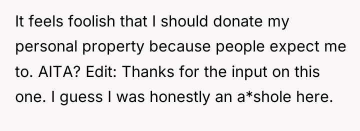 It feels foolish that I should donate my personal property...